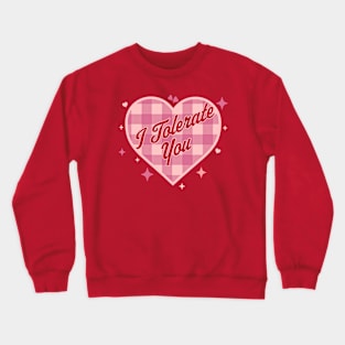 I Tolerate You - Funny Valentine's Day Candy Heart Plaid Crewneck Sweatshirt